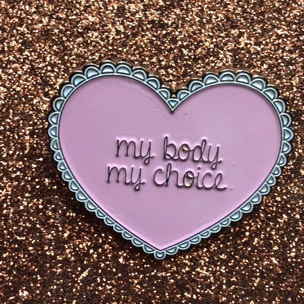My body my choice enamel feminist pin